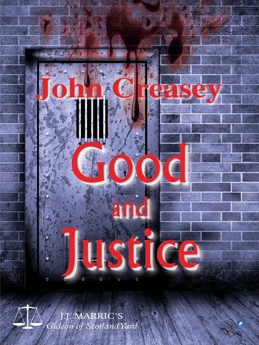 Title details for Good and Justice by John Creasey - Available